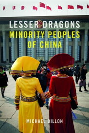 Lesser Dragons Minority Peoples of China【電子書籍】[ Michael Dillon ]