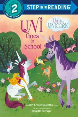 Uni Goes to School (Uni the Unicorn) 