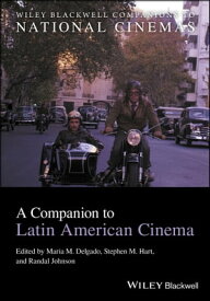 A Companion to Latin American Cinema【電子書籍】