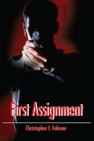 First Assignment【電子書籍】[ Christopher F. Falcone ]
