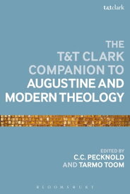 The T&T Clark Companion to Augustine and Modern Theology【電子書籍】