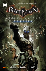 Batman: Arkham Knight Genesis【電子書籍】[ Peter J. Tomasi ]