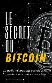 Le Secret du Bitcoin【電子書籍】[ Satoshi Seo ]
