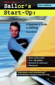 Sailor's Start-Up: A Beginner's Guide to Sailing【電子書籍】[ Doug Werner ]