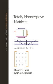 Totally Nonnegative Matrices【電子書籍】[ Shaun M. Fallat ]