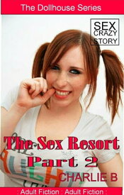 The Sex Resort part 2【電子書籍】[ Charlie B. ]