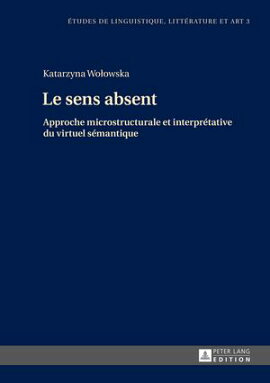 Le sens absent Approche microstructurale et interpr���tative du virtuel s���mantique