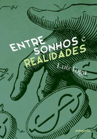 Entre sonhos e realidades【電子書籍】[ Luiz Voga ]