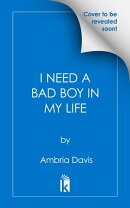 I Need a Bad Boy in My Life