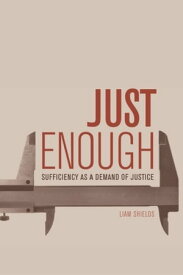 Just Enough Sufficiency as a Demand of Justice【電子書籍】[ Liam Shields ]