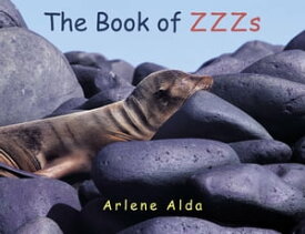 The Book of ZZZs【電子書籍】[ Arlene Alda ]