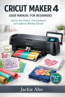 Cricut Maker 4 User Manual for Beginners