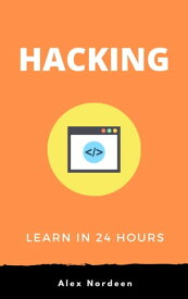 Hacking: Guide to Computer Hacking and Penetration Testing【電子書籍】[ Alex Nordeen ]