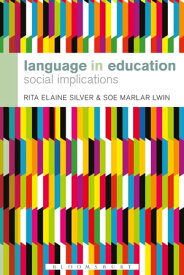 Language in Education Social Implications【電子書籍】[ Rita Elaine Silver ]