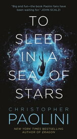 To Sleep in a Sea of Stars【電子書籍】[ Christopher Paolini ]