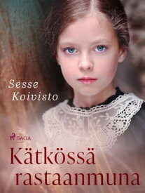 K?tk?ss? rastaanmuna【電子書籍】[ Sesse Koivisto ]