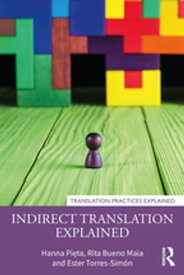 Indirect Translation Explained【電子書籍】[ Hanna Pi?ta ]