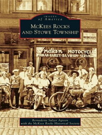 McKees Rocks and Stowe Township【電子書籍】[ Bernadette Sulzer Agreen ]
