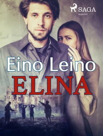 Elina 【電子書籍】[ Eino Leino ]