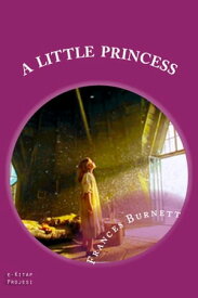 A Little Princess (Illustrated)【電子書籍】[ Frances Hodgson Burnett ]