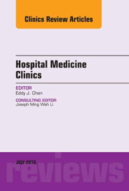 Volume 5, Issue 3, An Issue of Hospital Medicine Clinics, E-Book【電子書籍】[ Eddy J. Chen, MD ]