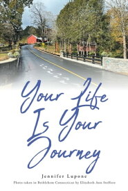 Your Life Is Your Journey【電子書籍】[ Jennifer Lupone ]