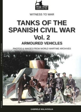 Tanks of the Spanish Civil War - Vol. 2 