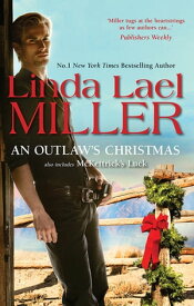 An Outlaw's Christmas/McKettrick's Luck【電子書籍】[ Linda Lael Miller ]
