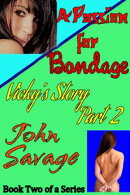 A Passion for Bondage: Vicky's Story, Part 2