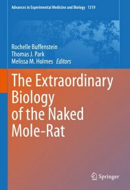 The Extraordinary Biology of the Naked Mole-Rat【電子書籍】
