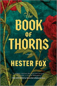 The Book of Thorns An Enchanting Tale of Two Sisters Connected by Magic【電子書籍】[ Hester Fox ]
