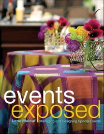 Events Exposed Managing and Designing Special Events【電子書籍】[ Lena Malouf ]