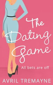 The Dating Game【電子書籍】[ Avril Tremayne ]