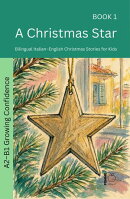 A Christmas Star: Bilingual Italian–English Christmas Stories for Kids