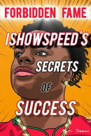 Forbidden FameーIShowSpeed's Secrets of Success