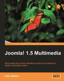 Joomla! 1.5 Multimedia【電子書籍】[ Allan Walker ]