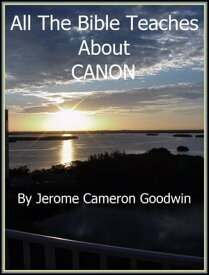 CANON An Exhaustive Study On This Subject【電子書籍】[ Jerome Cameron Goodwin ]