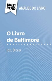 O Livro de Baltimore de Jo?l Dicker (An?lise do livro) An?lise completa e resumo pormenorizado do trabalho【電子書籍】[ ?l?onore Quinaux ]