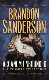 Arcanum Unbounded: The Cosmere Collection【電子書籍】[ Brandon Sanderson ]