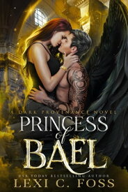 Princess of Bael【電子書籍】[ Lexi C. Foss ]