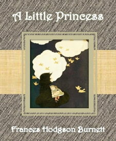 A Little Princess By Frances Hodgson Burnett【電子書籍】[ Frances Hodgson Burnett ]