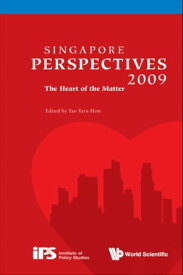 Singapore Perspectives 2009: The Heart Of The Matter【電子書籍】[ Tarn How Tan ]