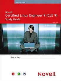 Novell Certified Linux 9 (CLE 9) Study Guide【電子書籍】[ Robb Tracy ]