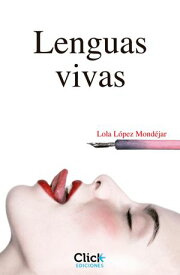 Lenguas vivas【電子書籍】[ Lola L?pez Mond?jar ]