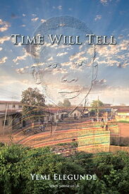Time Will Tell【電子書籍】[ Yemi Elegunde ]