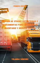 Gestión de Stocks: Estrategias y Herramientas para Optimizar el Inventario y Reducir Costos