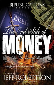 Evil Side of Money II For The Love Of Money【電子書籍】[ Jeff Robertson ]