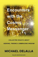 Encounters with the Cosmic Messenger