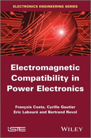 Electromagnetic Compatibility in Power Electronics【電子書籍】[ Eric Laboure ]