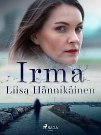 Irma【電子書籍】[ Liisa H?nnik?inen ]